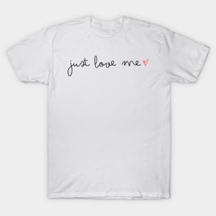 just love me ♥️ | valentine day ♥️ T-Shirt